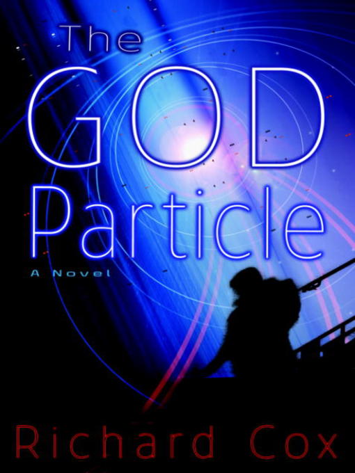 Title details for The God Particle by Richard Cox - Available